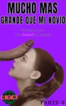 mucho mas grande que mi novio capitulo 2 mrsweetcuckhold 1 - FSI Comics